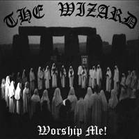 The Wizar'd : Worship Me!